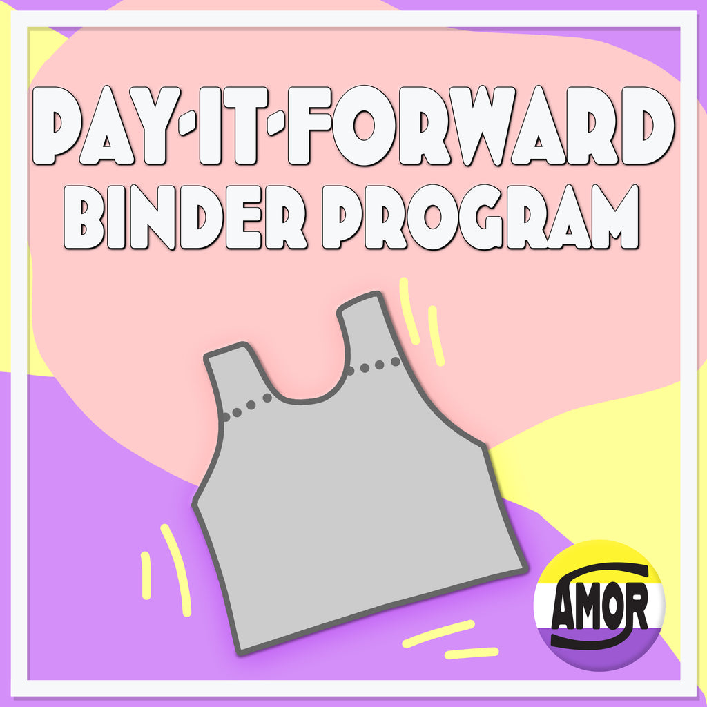 Text: Pay-It-Forward Binder Program. Illustration of a chest binder with graphic purple, pink and yellow blobs in the background and Amor Logo in bottom corner.